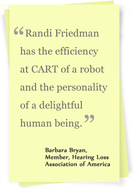 Read more testimonials from open captioning clients of Randi C. Friedman